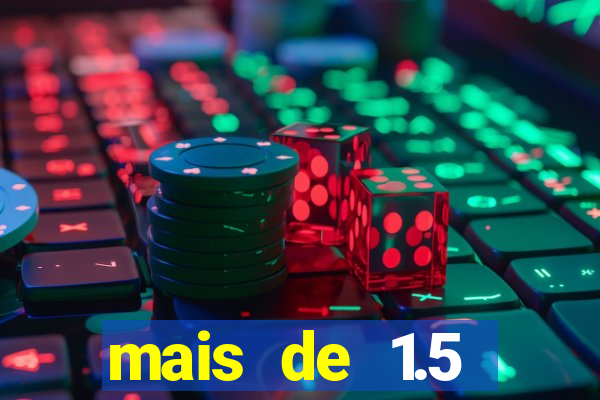 mais de 1.5 escanteios o que significa
